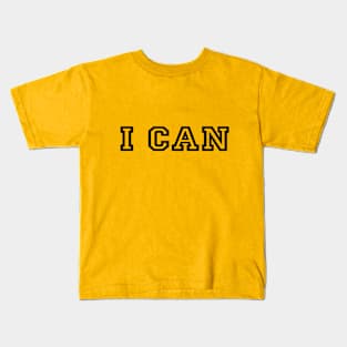 I can Kids T-Shirt